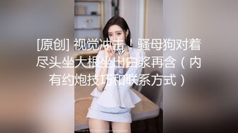 【最新__女神流出】网红脸小嫩模『小恩崽汁』超劲爆私拍流出 大尺度脸逼同框 无套内射 逼上抹牙膏再抽插 新玩法啊