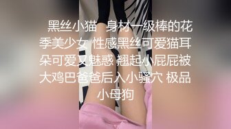 骚气横生的年轻妈妈，满嘴淫语女上位啪啪操黑丝长腿口交打飞机花样姿势