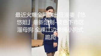    模特女友素颜也挺好看。男：不行不行，稍微慢点，我受不了啦，对就这样