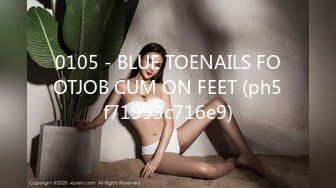 0105 - BLUE TOENAILS FOOTJOB CUM ON FEET (ph5f71993c716e9)