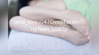 anal_loves047DeepFaceinTinyTeen_1080p