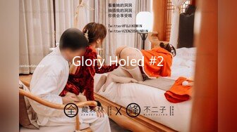 Glory Holed #2