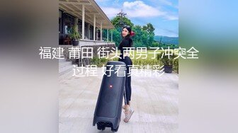 福建 莆田 街头两男子冲突全过程 好看真精彩